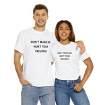 Load image into Gallery viewer, Don&#39;t Make Me Hurt Your Feelings Unisex Heavy Cotton Tee
