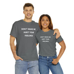 Load image into Gallery viewer, Don&#39;t Make Me Hurt Your Feelings Unisex Heavy Cotton Tee
