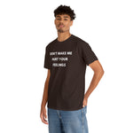 Load image into Gallery viewer, Don&#39;t Make Me Hurt Your Feelings Unisex Heavy Cotton Tee
