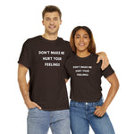 Load image into Gallery viewer, Don&#39;t Make Me Hurt Your Feelings Unisex Heavy Cotton Tee
