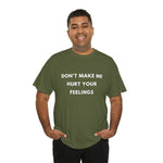 Load image into Gallery viewer, Don&#39;t Make Me Hurt Your Feelings Unisex Heavy Cotton Tee
