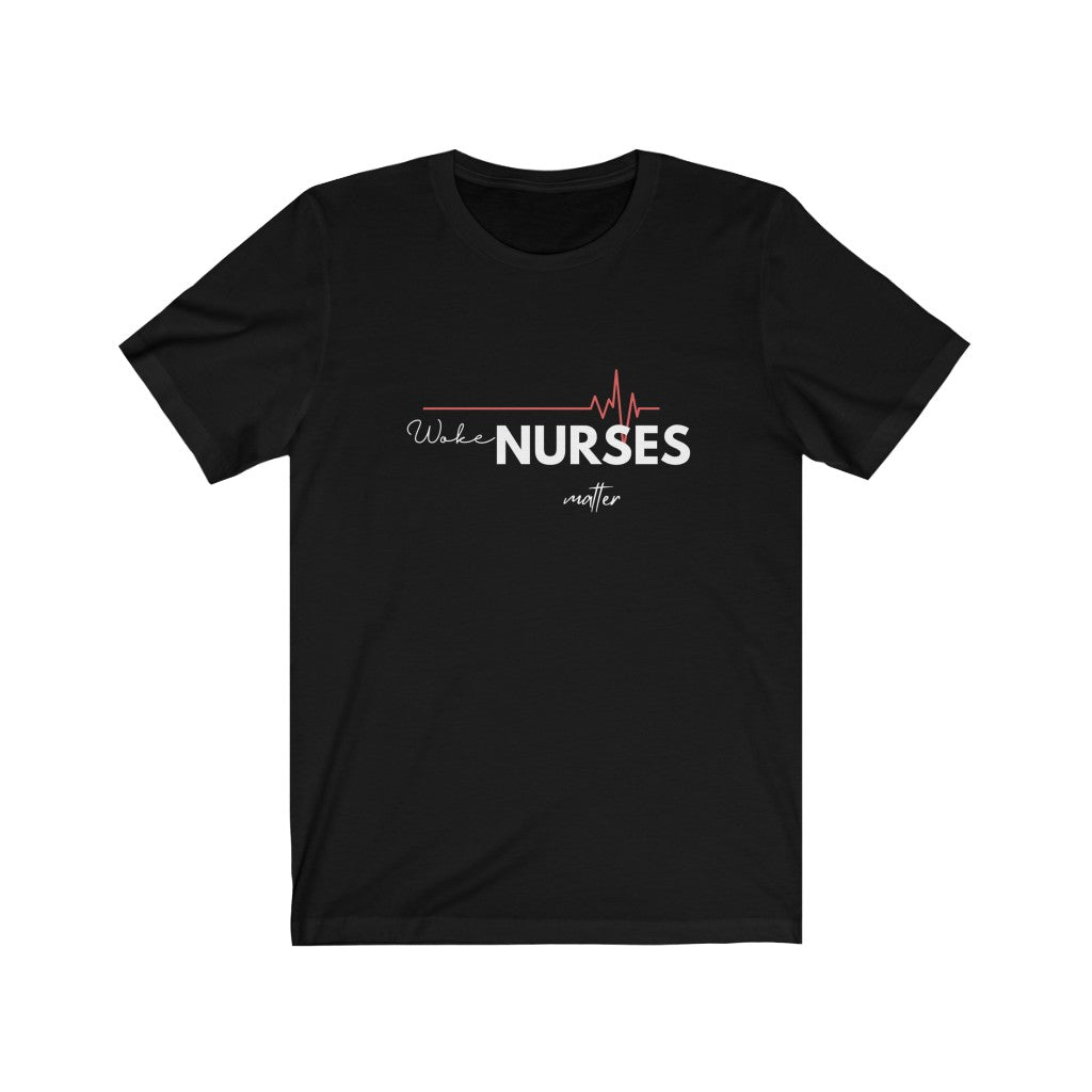 Woke Nurses Matter Tee