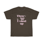 Load image into Gallery viewer, Thou Hast Me F#cked Up Unisex Heavy Cotton Tee
