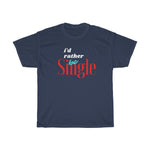 Load image into Gallery viewer, I&#39;d rather be single Unisex Heavy Cotton Tee
